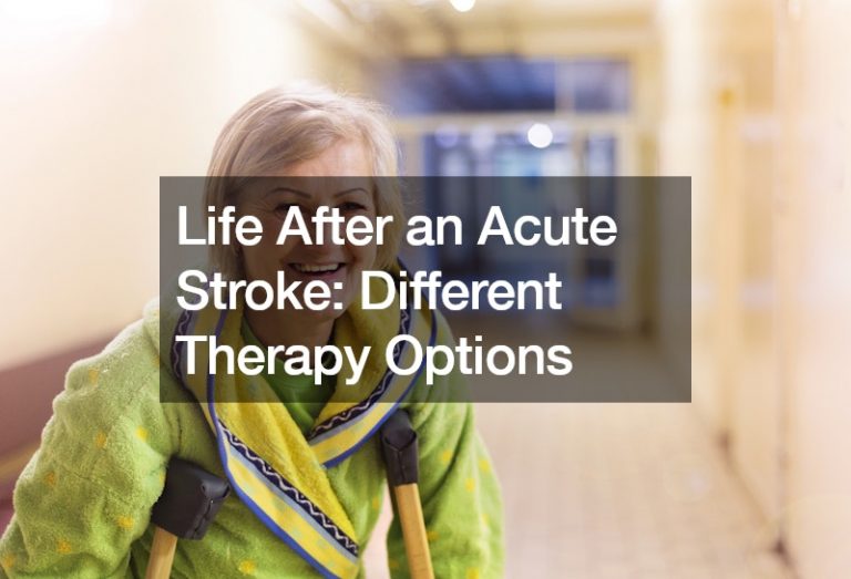 Life After an Acute Stroke: Different Therapy Options